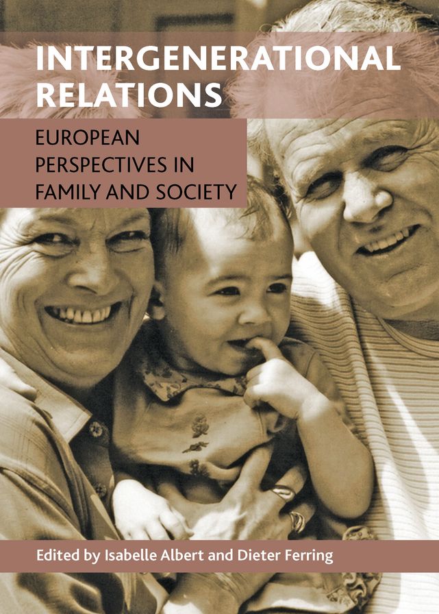 Intergenerational Relations: European Perspectives in Family and Society
