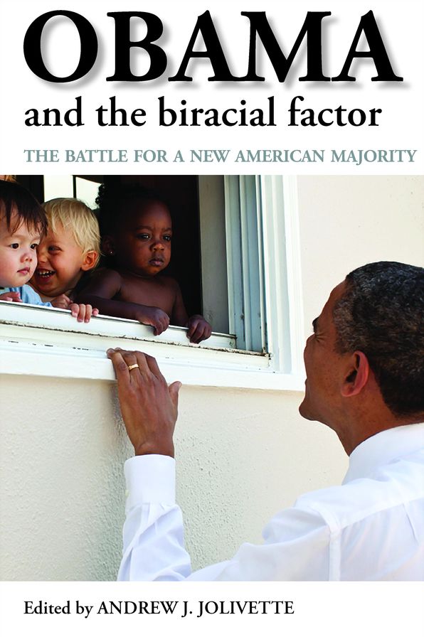 Obama and the Biracial Factor: The Battle for a New American Majority