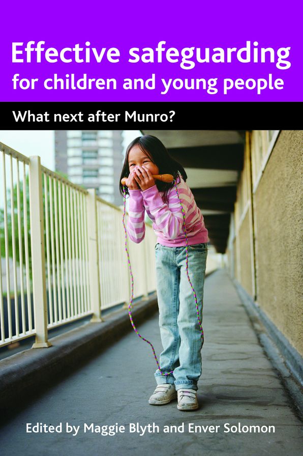 Effective Safeguarding for Children and Young People: What Next after Munro?