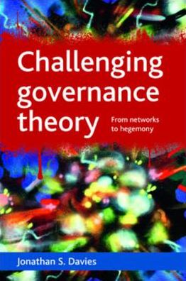 Challenging governance theory: From networks to hegemony