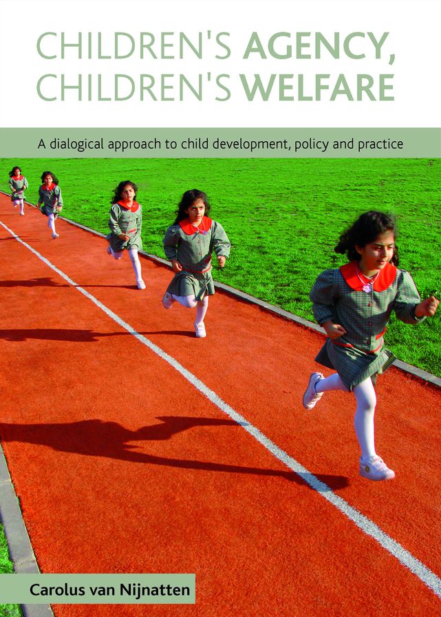 Children's Agency, Children's Welfare: A Dialogical Approach to Child Development, Policy and Practice