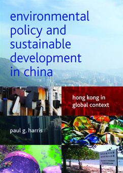 Environmental Policy and Sustainable Development in China: Hong Kong in Global Context