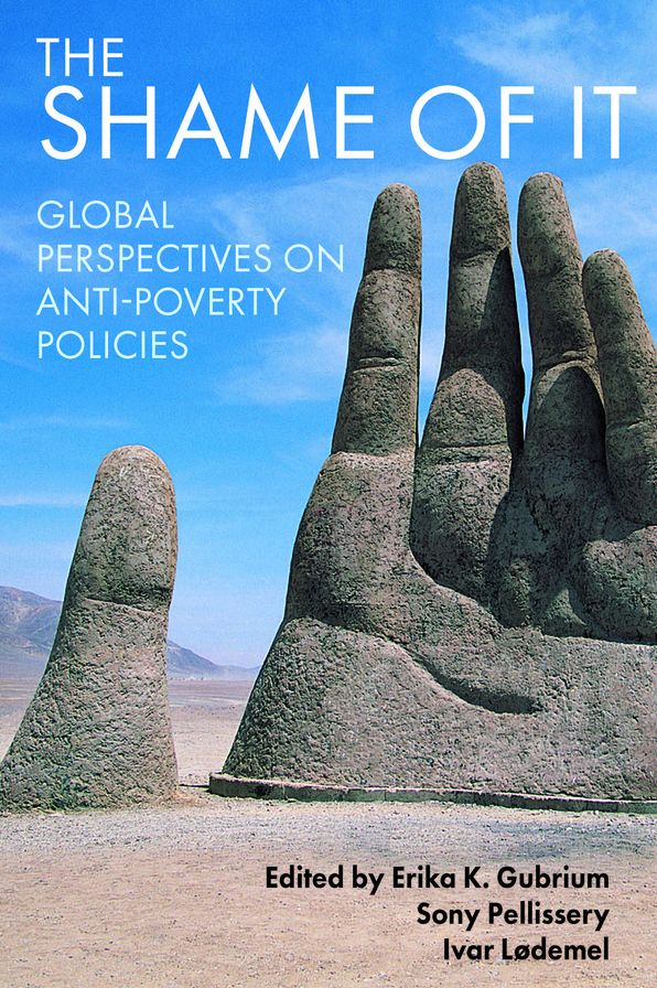 The Shame of It: Global Perspectives on Anti-poverty Policies