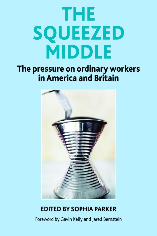 The Squeezed Middle: The Pressure on Ordinary Workers in America and Britain