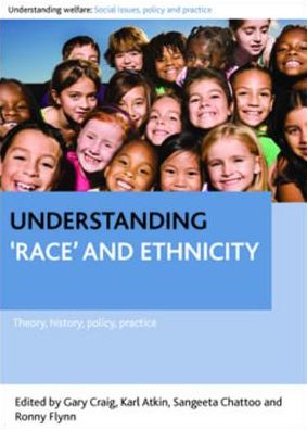 Understanding 'race' and ethnicity: Theory, history, policy, practice
