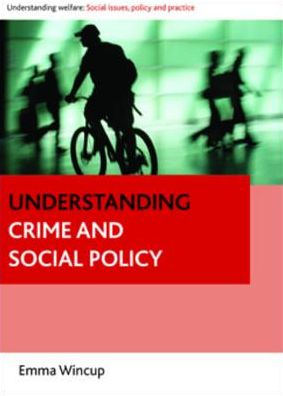 Understanding crime and social policy