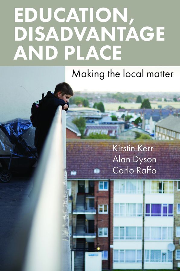 Education, Disadvantage and Place: Making the Local Matter