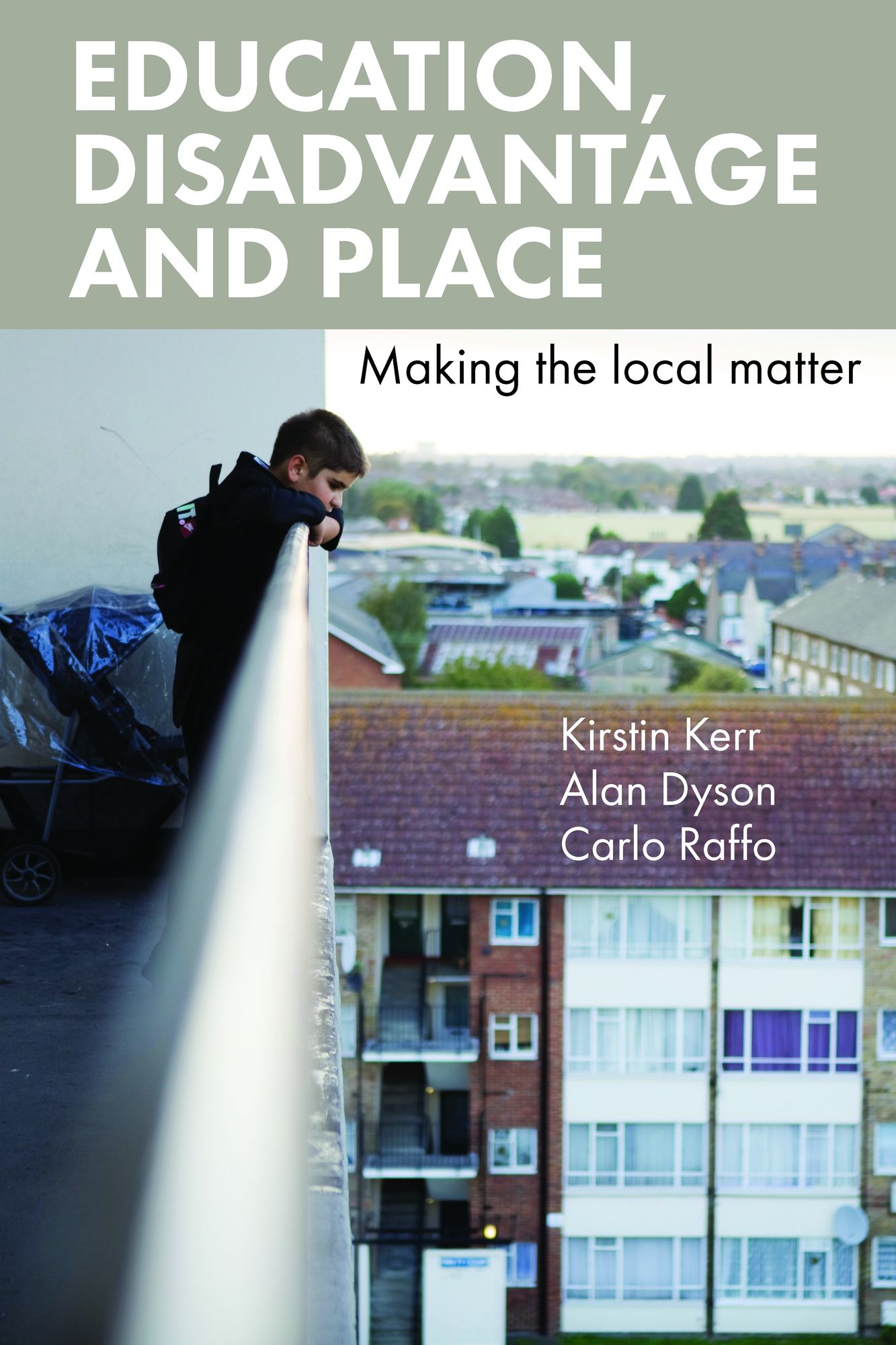 Education, disadvantage and place: Making the local matter