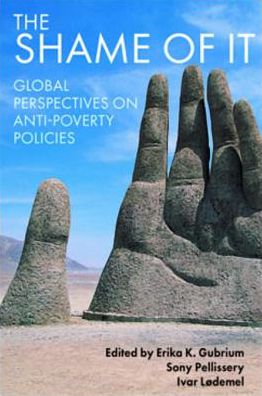 The shame of it: Global perspectives on anti-poverty policies