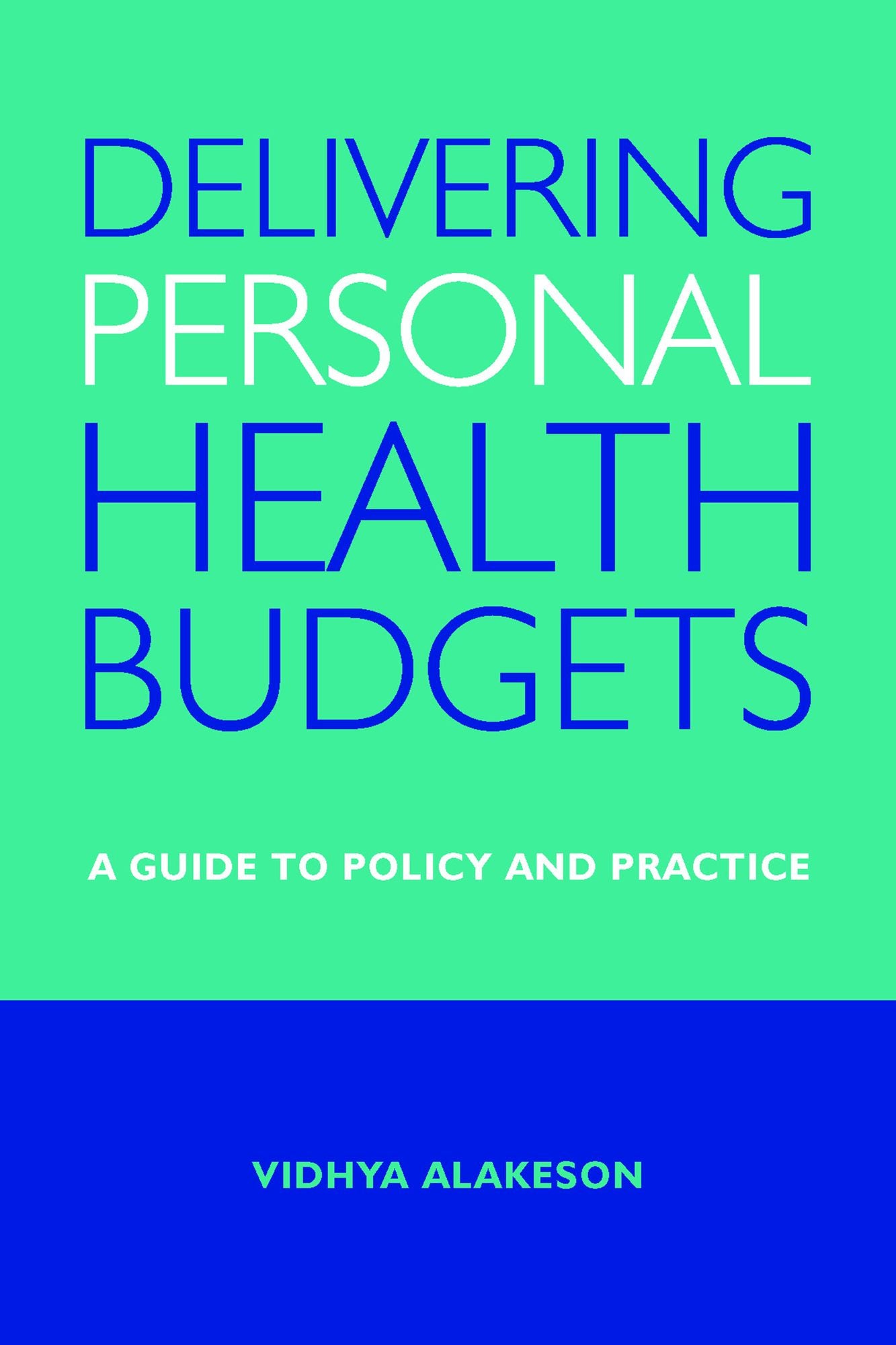Delivering personal health budgets: A guide to policy and practice