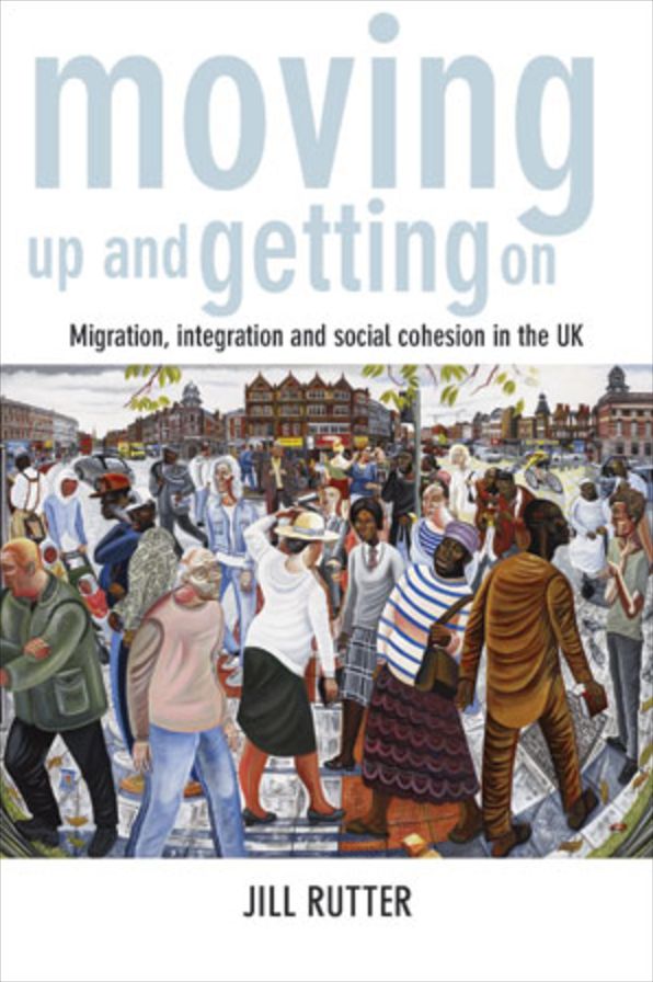 Moving Up and Getting On: Migration, Integration and Social Cohesion in the UK