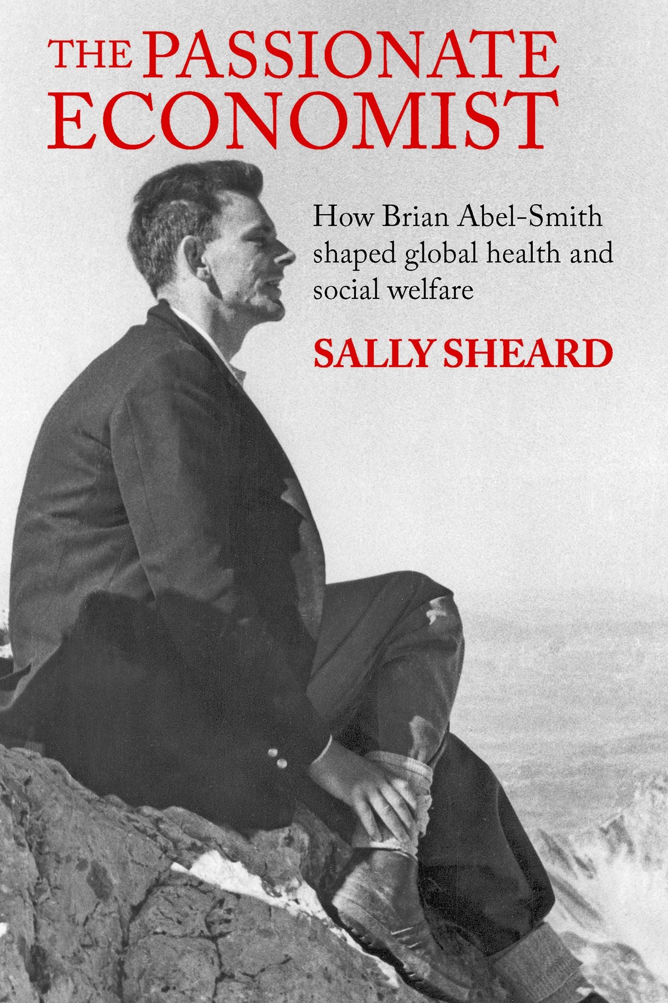The Passionate Economist: How Brian Abel-Smith shaped global health and social welfare