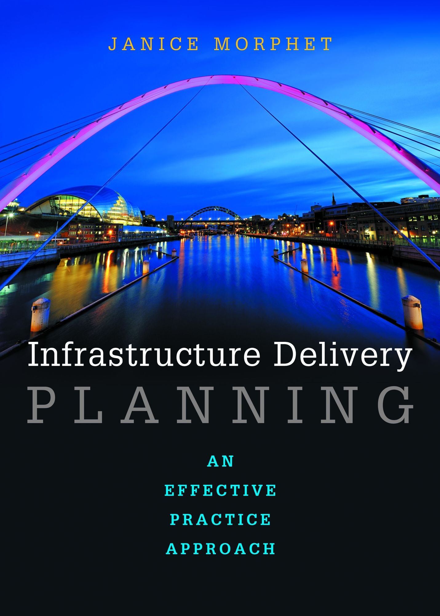 Infrastructure delivery planning: An effective practice approach