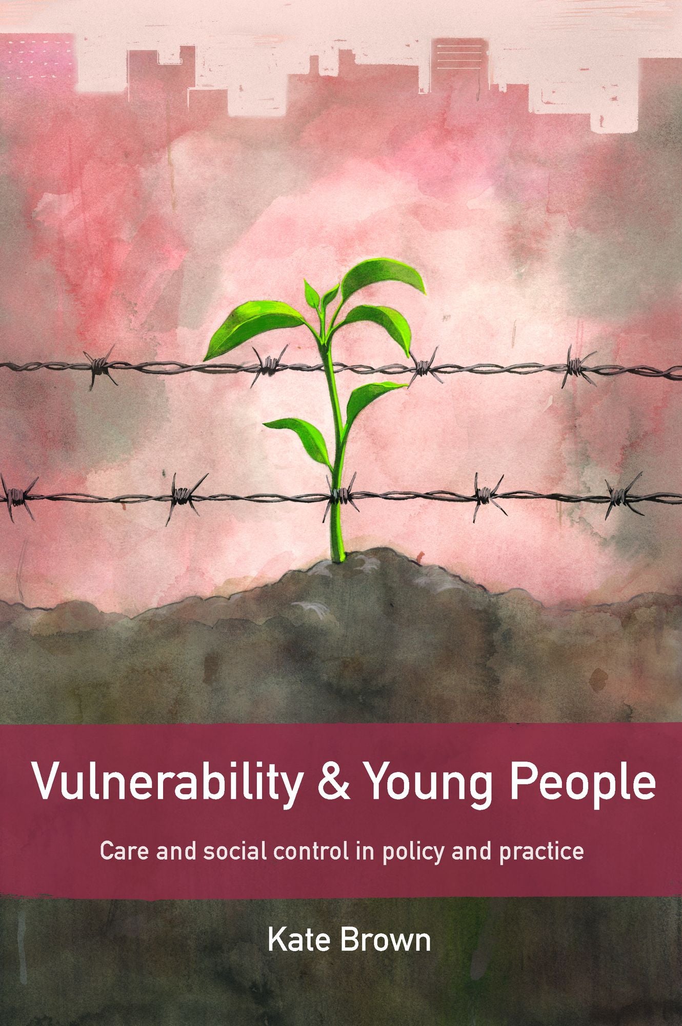 Vulnerability and young people: Care and social control in policy and practice