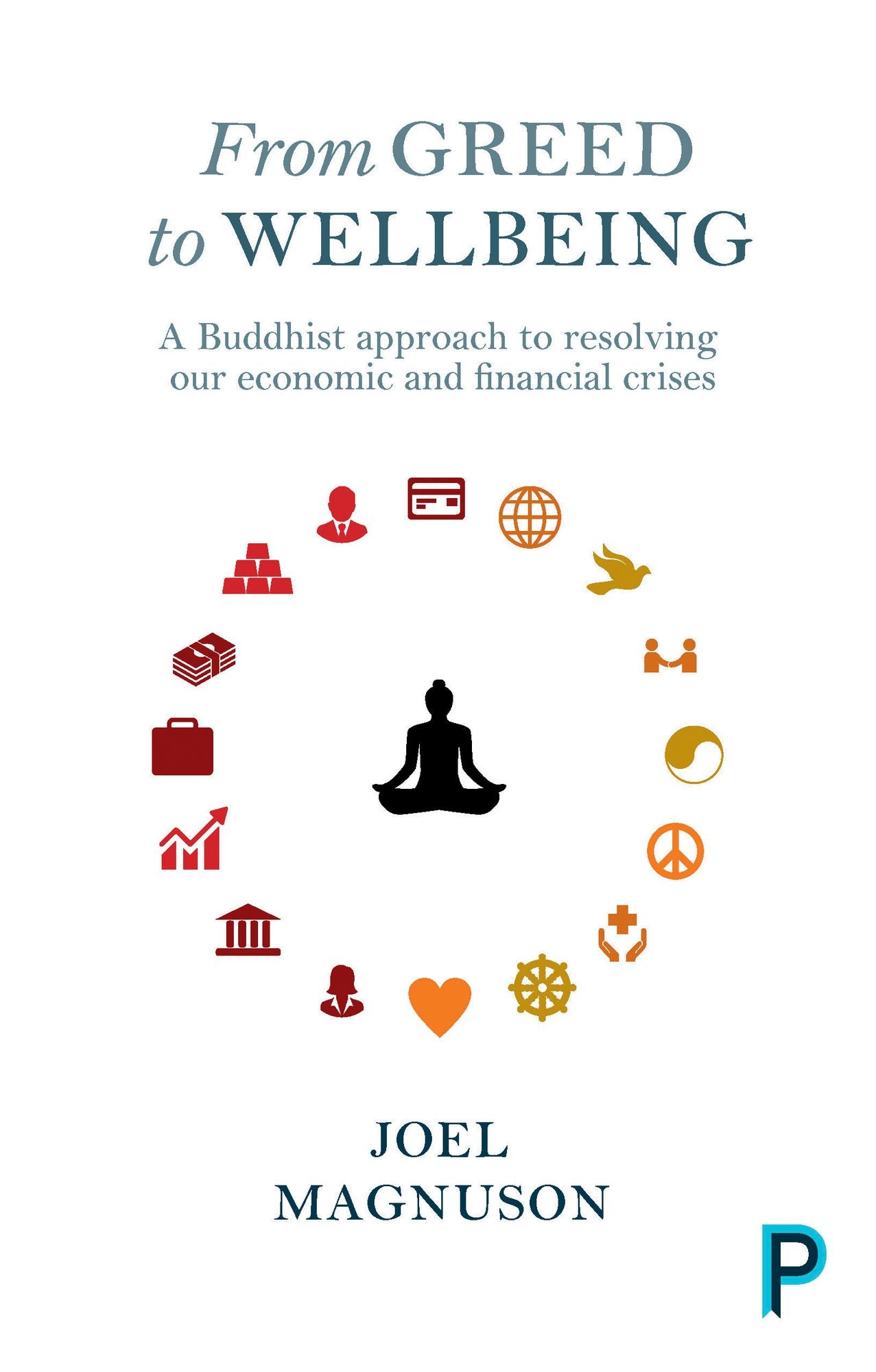 From greed to wellbeing: A Buddhist approach to resolving our economic and financial crises