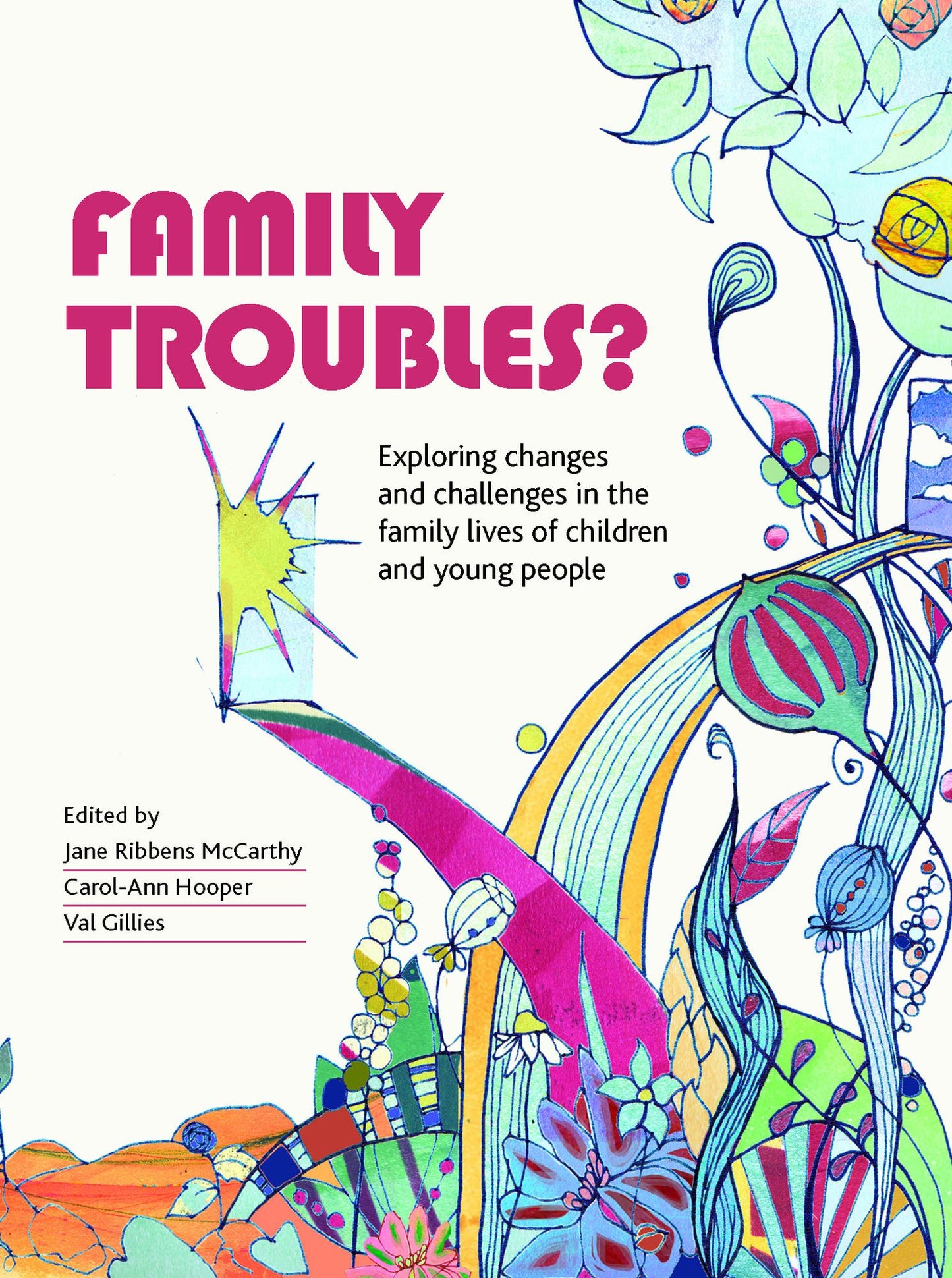 Family troubles?: Exploring changes and challenges in the family lives of children and young people