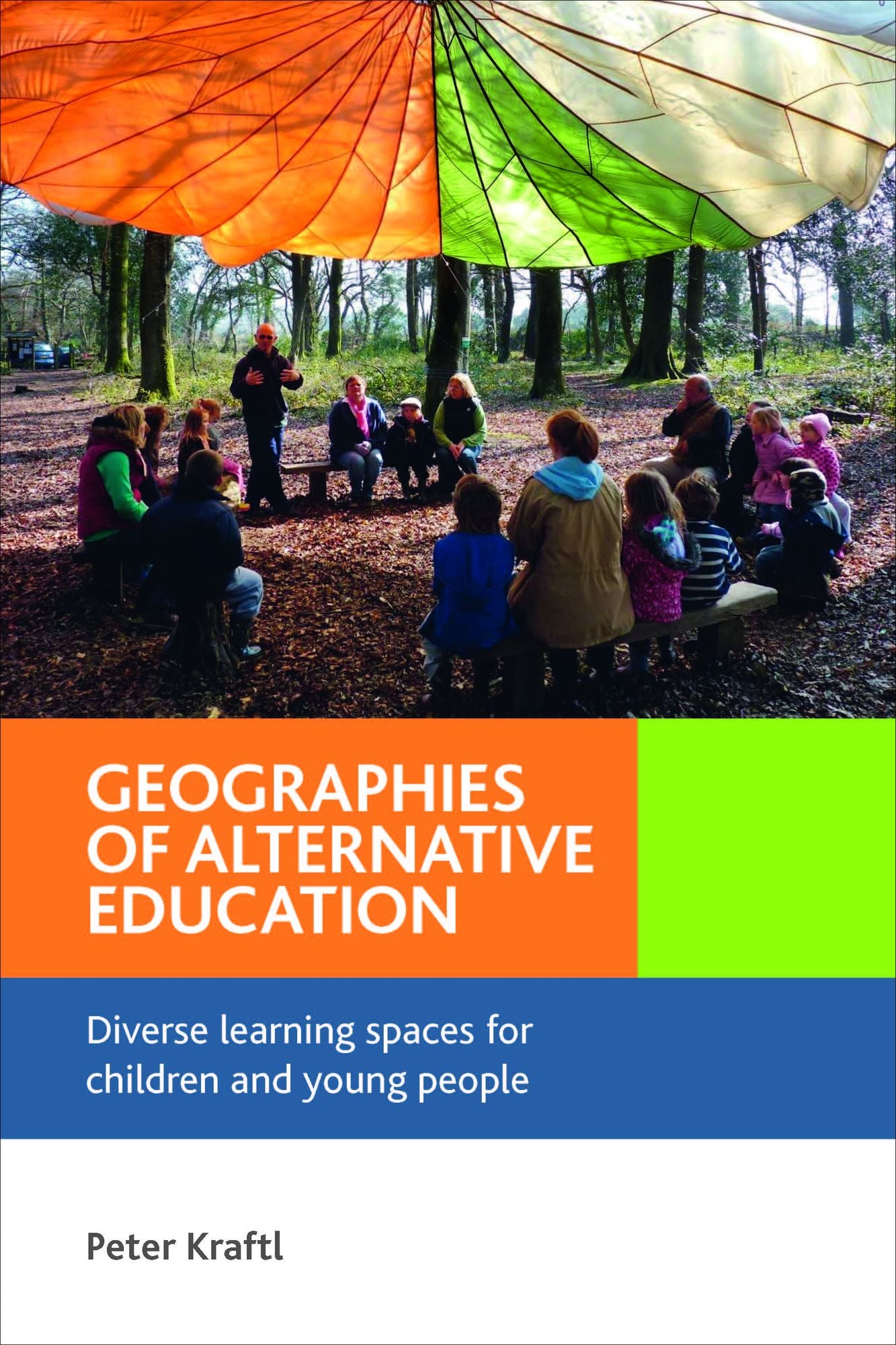 Geographies of alternative education: Diverse learning spaces for children and young people