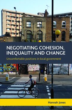 Negotiating cohesion, inequality and change: Uncomfortable positions in local government