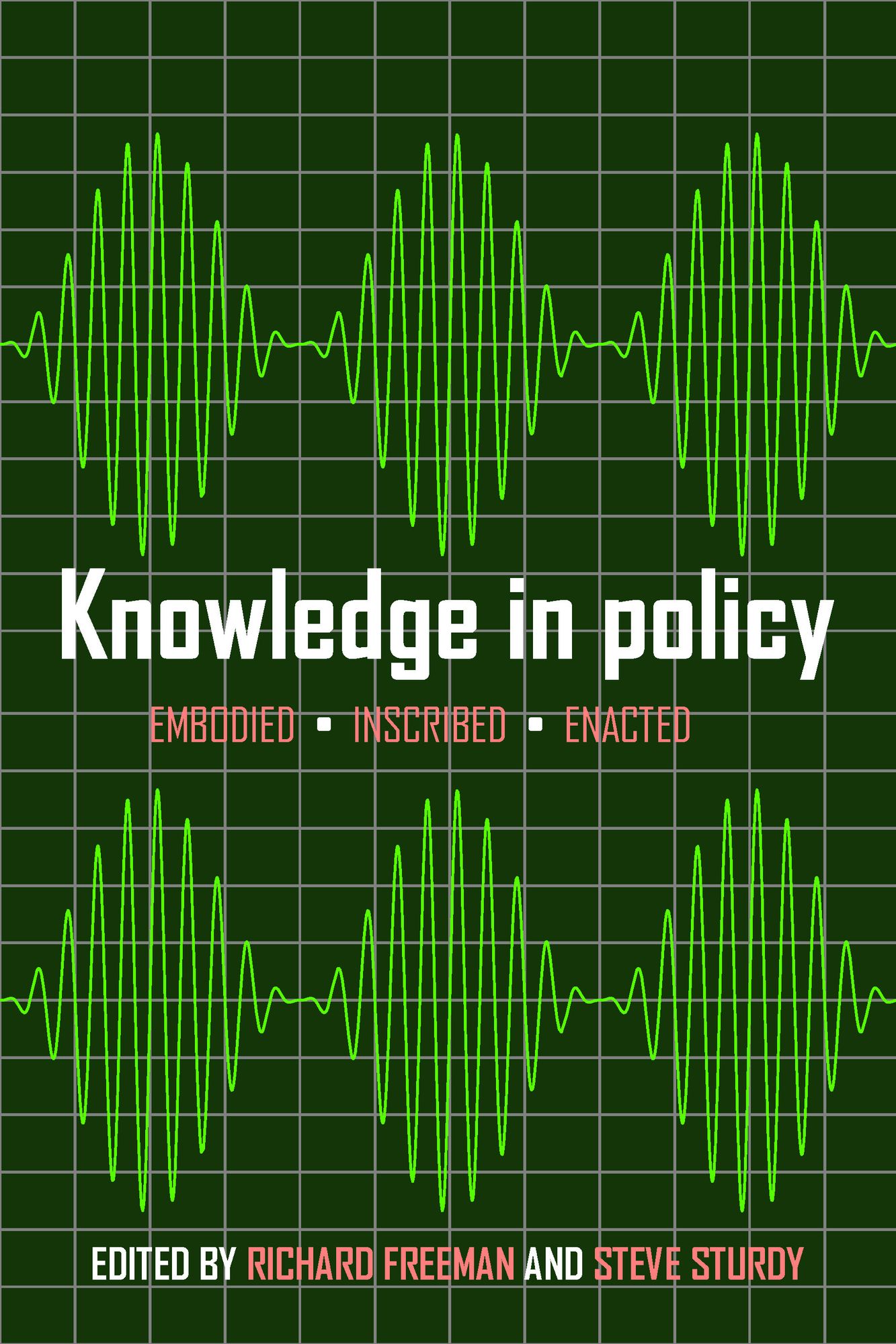 Knowledge in policy: Embodied, inscribed, enacted