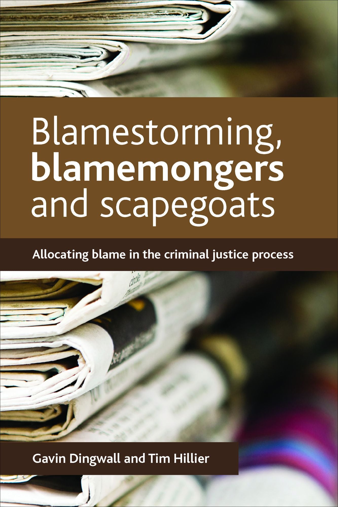 Blamestorming, blamemongers and scapegoats: Allocating blame in the criminal justice process