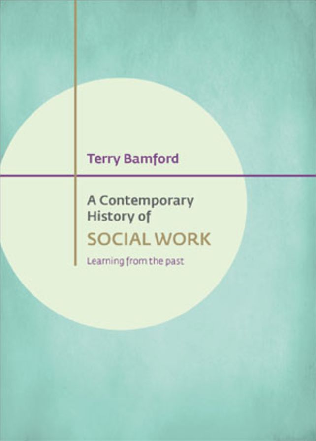 A Contemporary History of Social Work: Learning from the Past