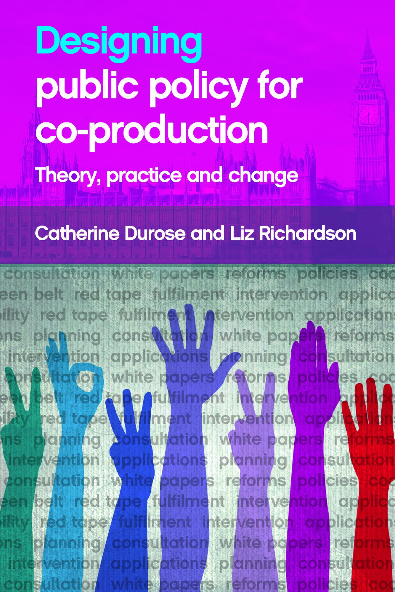Designing public policy for co-production: Theory, practice and change