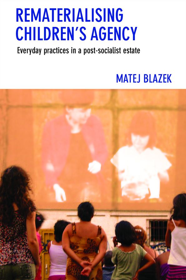Rematerialising Children's Agency: Everyday Practices in a Post-Socialist Estate