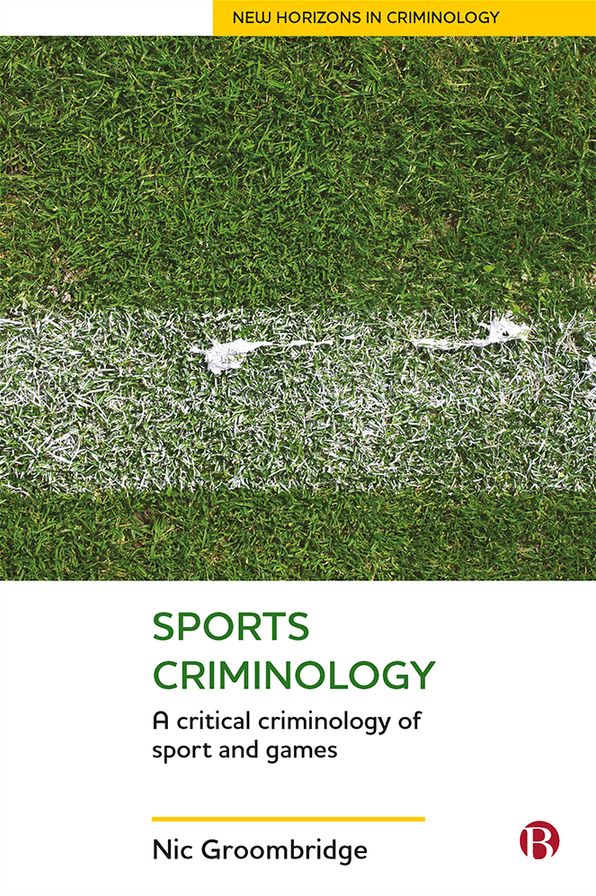 Sports Criminology: A Critical Criminology of Sport and Games