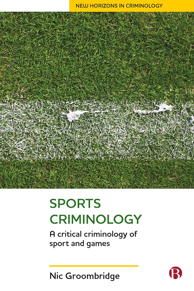 Sports criminology: A critical criminology of sport and games