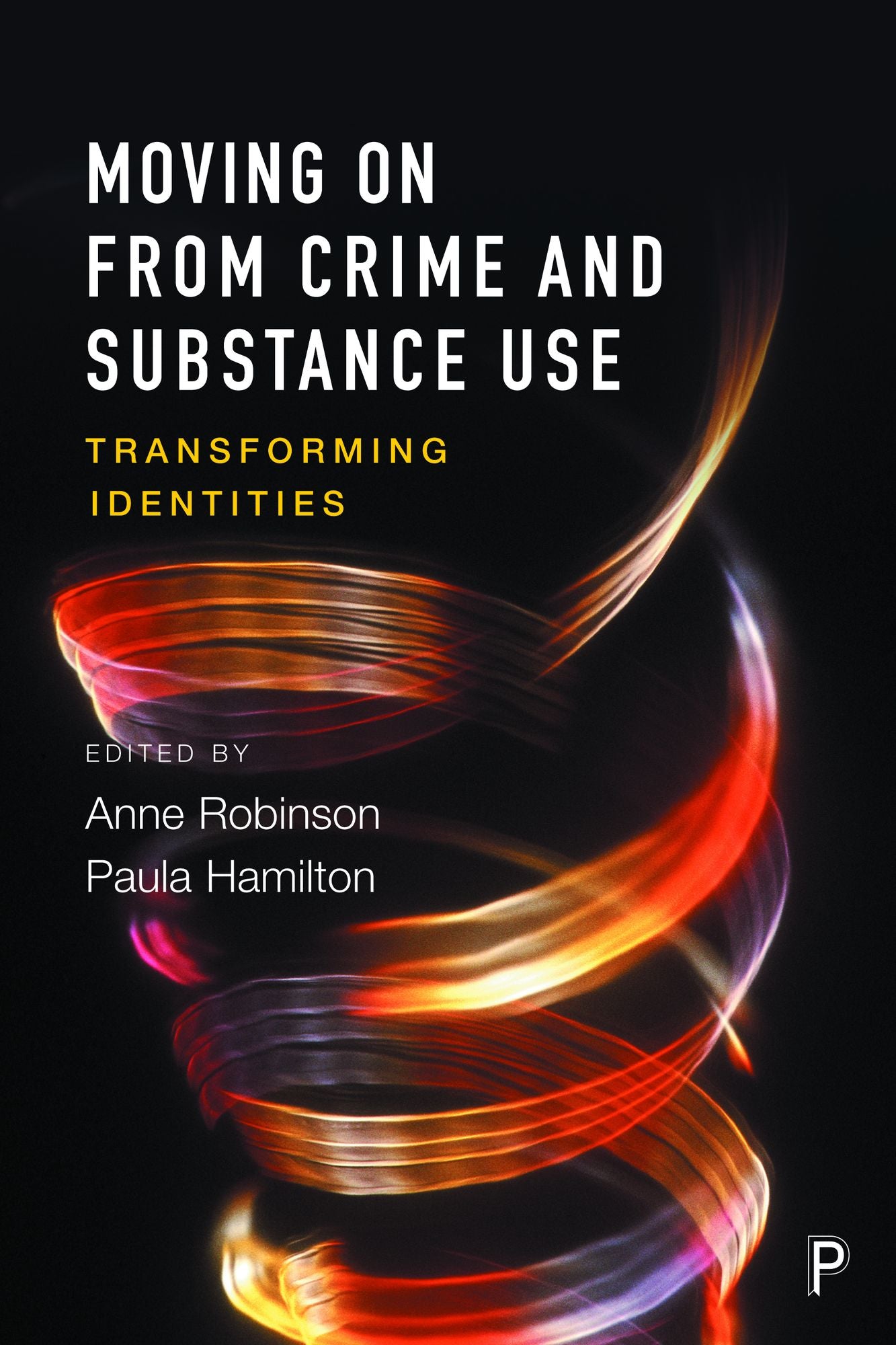 Moving on from crime and substance use: Transforming identities