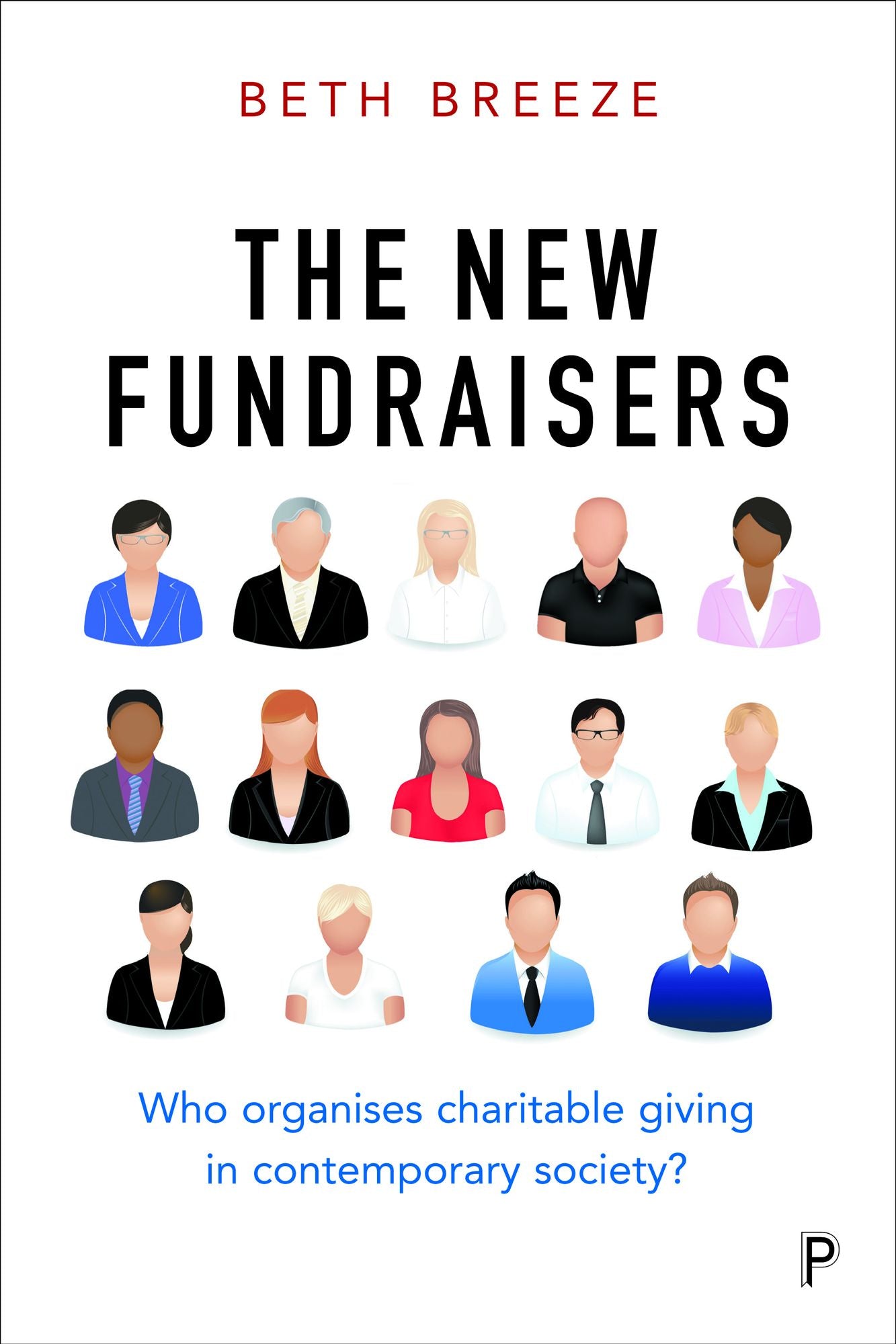 The New Fundraisers: Who organises charitable giving in contemporary society?