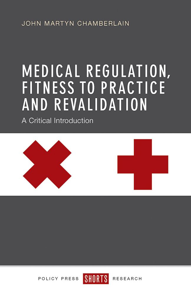 Medical regulation and revalidation: A critical introduction