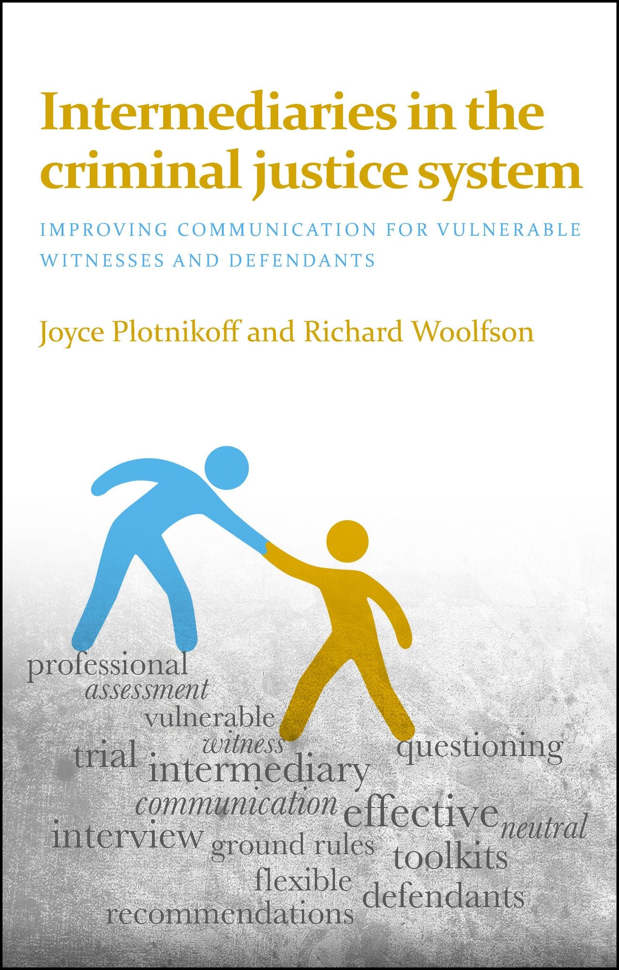 Intermediaries in the criminal justice system: Improving communication for vulnerable witnesses and defendants