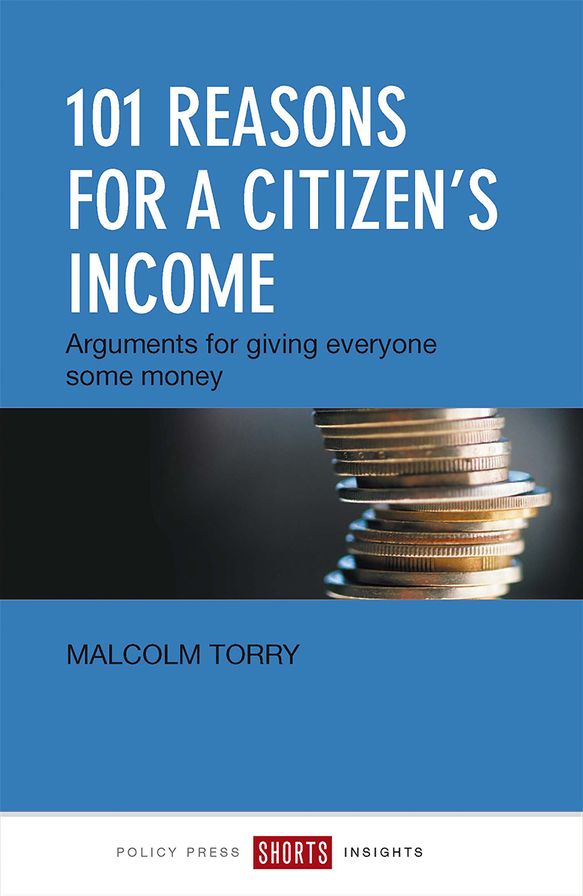 101 Reasons for a Citizen's Income: Arguments for Giving Everyone Some Money