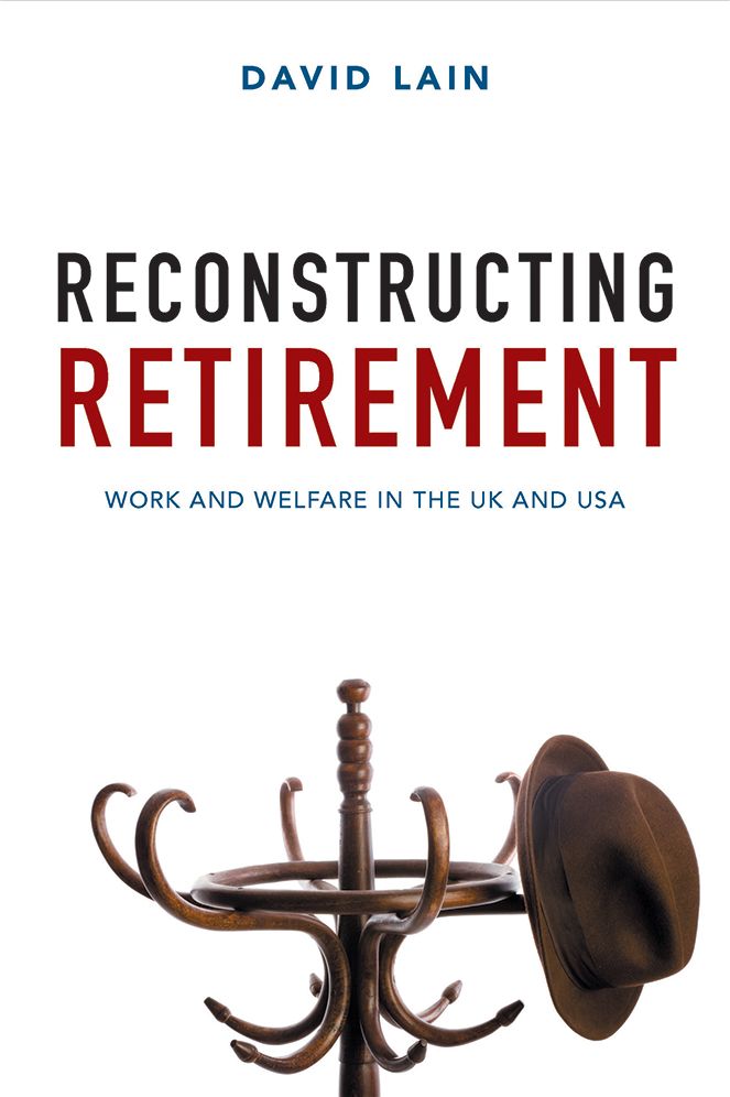 Reconstructing retirement: Work and welfare in the UK and USA