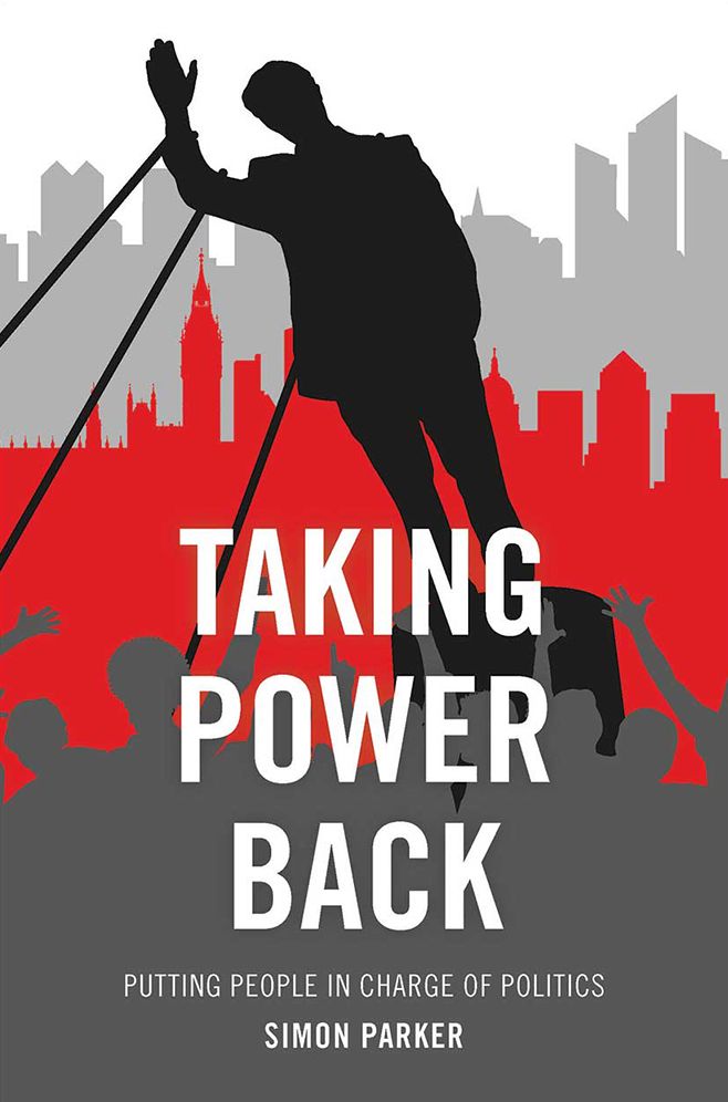 Taking power back: Putting people in charge of politics