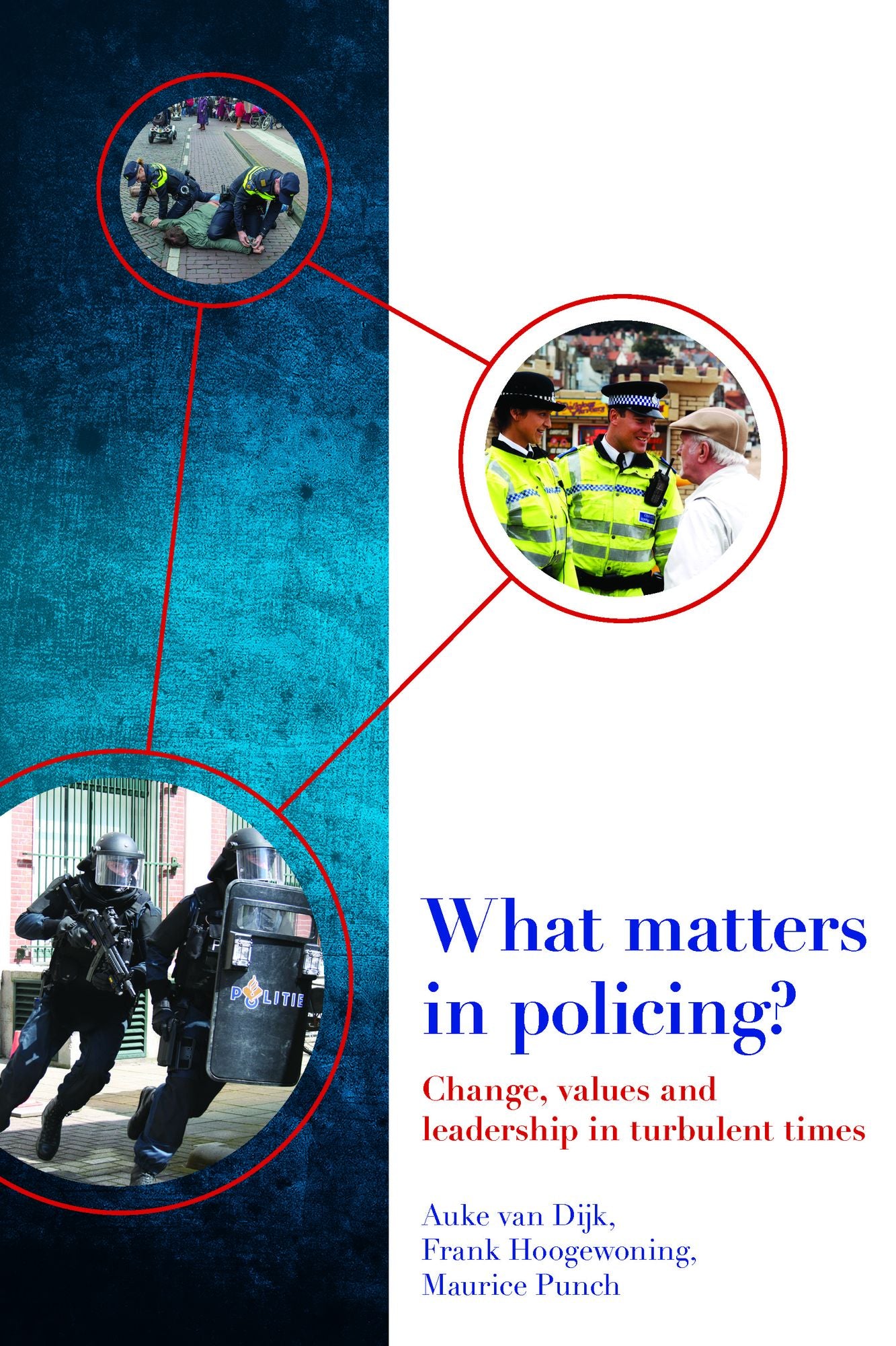 What matters in policing?: Change, values and leadership in turbulent times