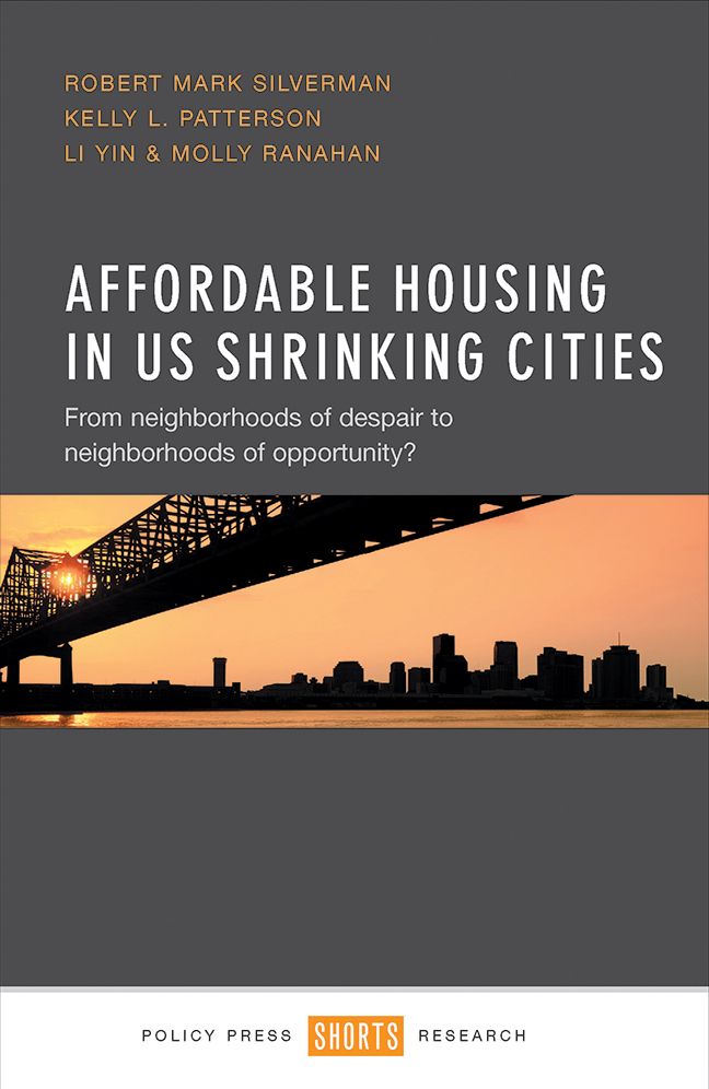 Affordable housing in US shrinking cities: From neighborhoods of despair to neighborhoods of opportunity?