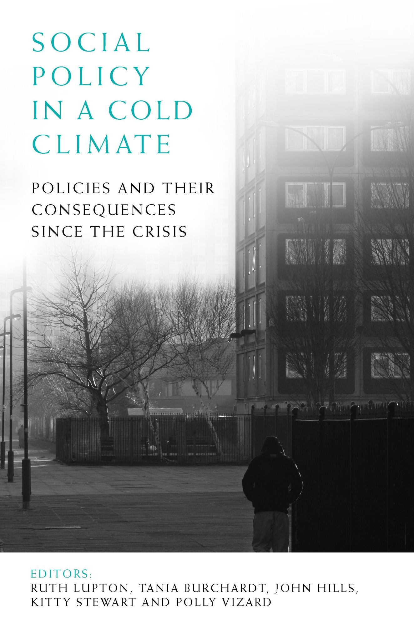 Social policy in a cold climate: Policies and their consequences since the crisis