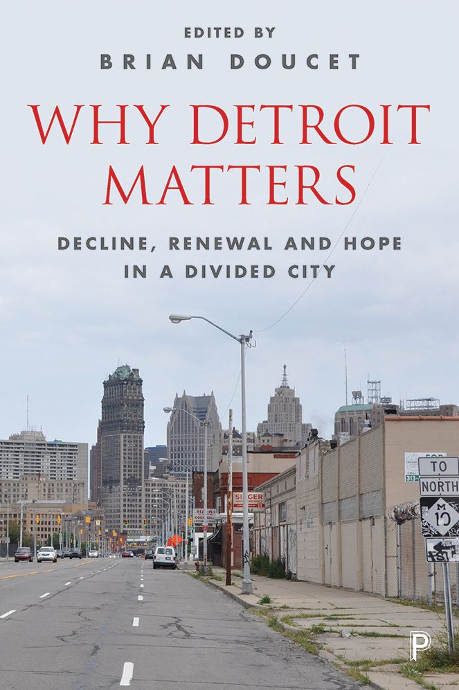 Why Detroit matters: Decline, renewal and hope in a divided city