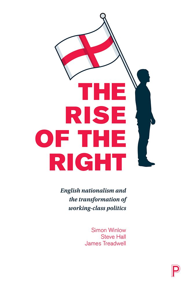 The rise of the Right: English nationalism and the transformation of working-class politics