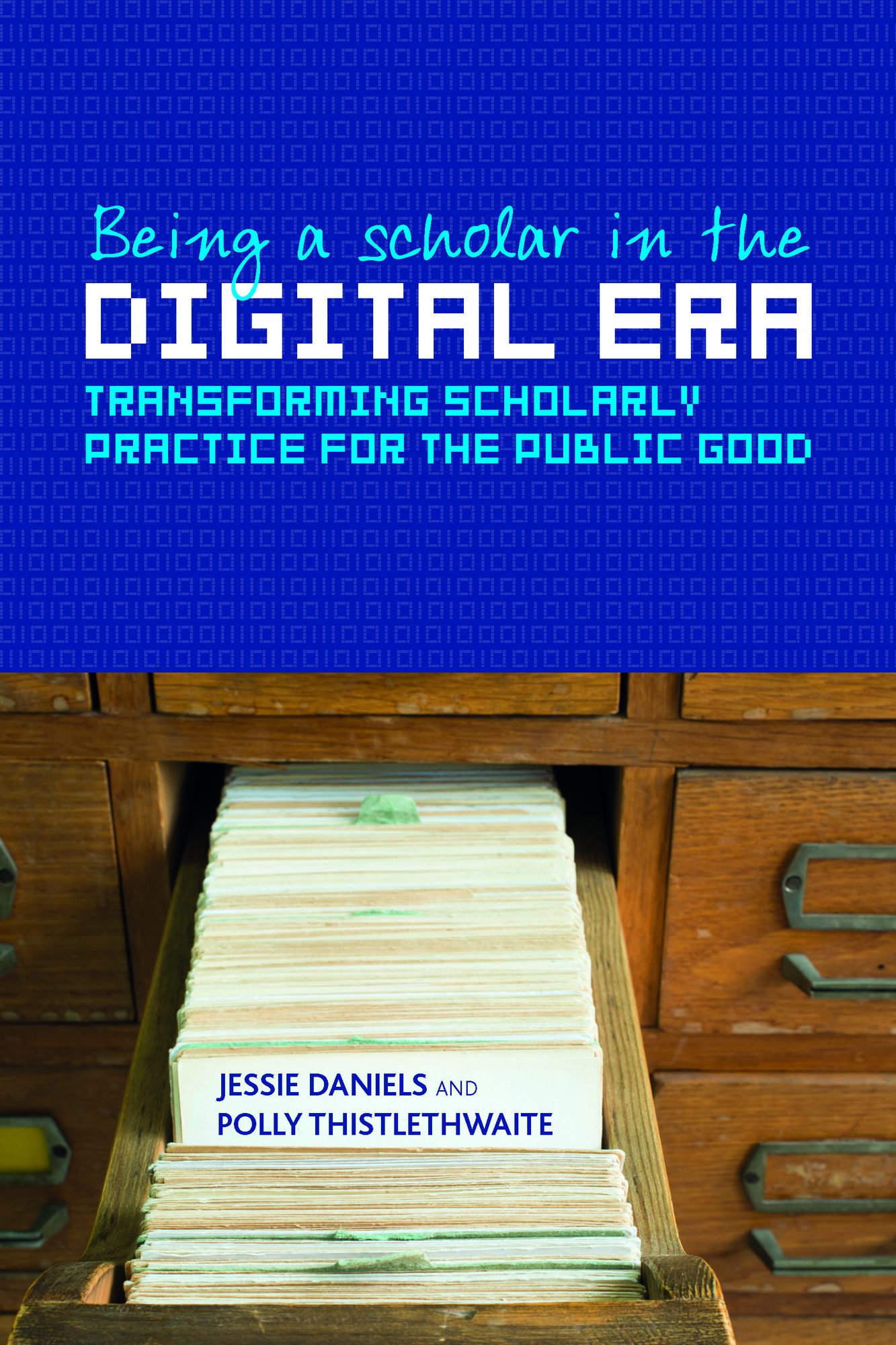 Being a scholar in the digital era: Transforming scholarly practice for the public good