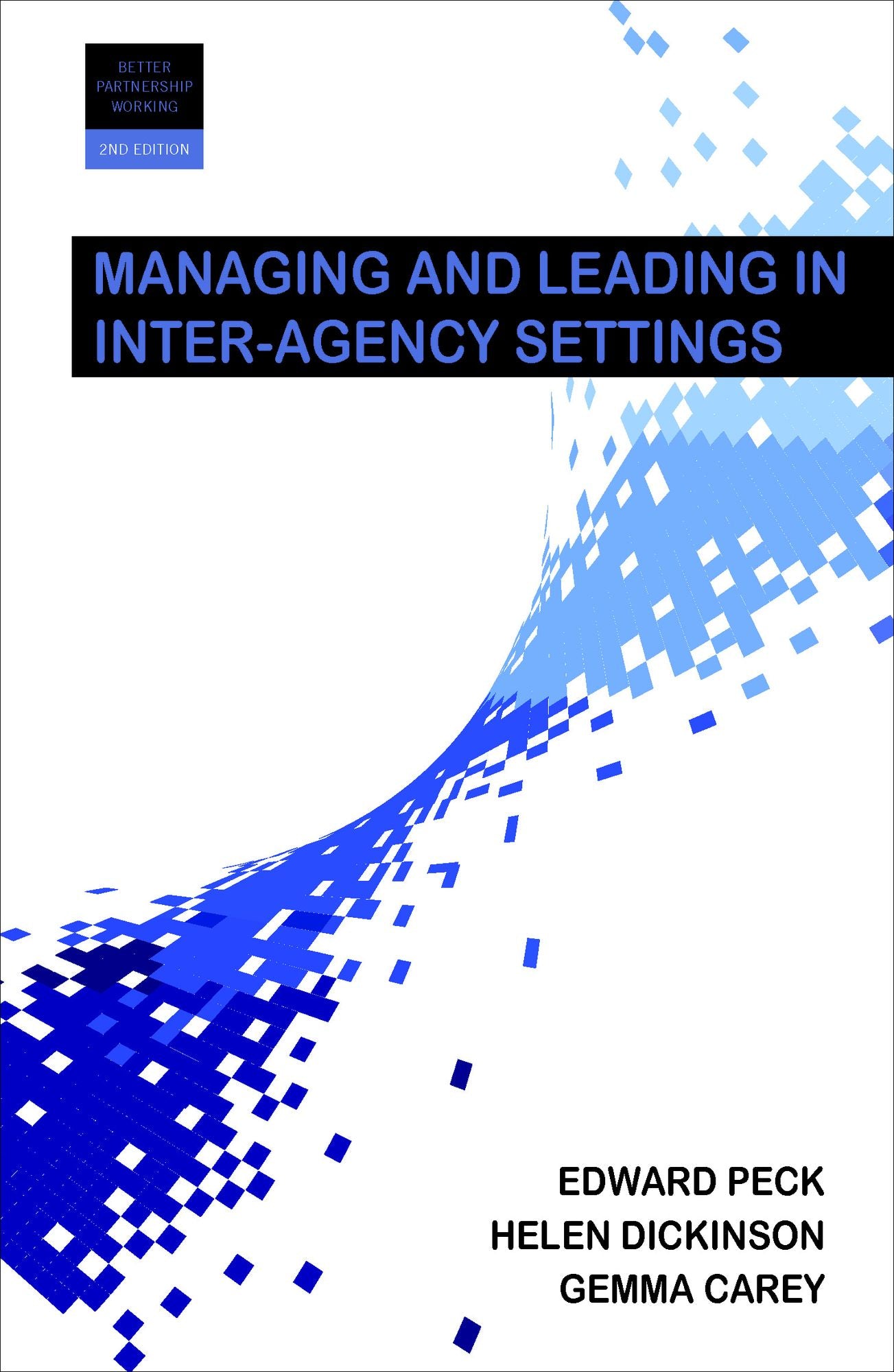 Managing and leading in inter-agency settings 2e