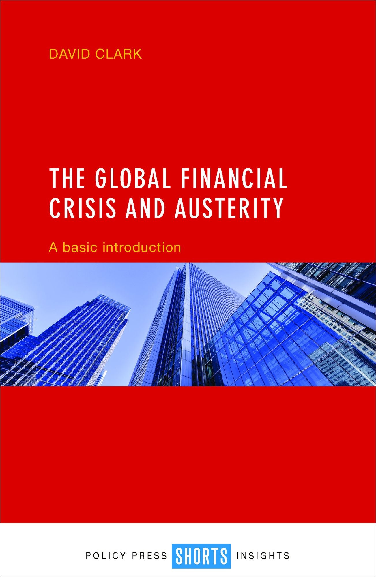 The global financial crisis and austerity: A basic introduction