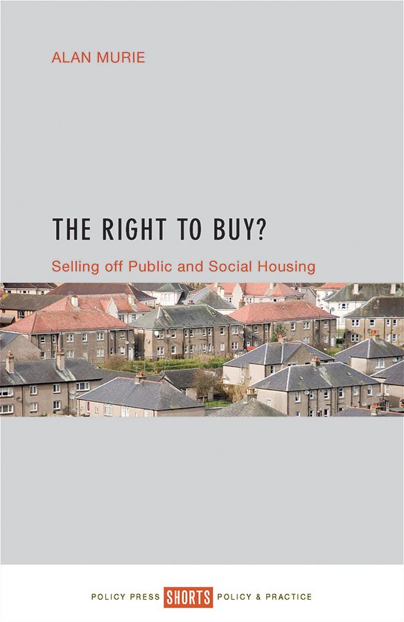The Right to Buy?: Selling off Public and Social Housing