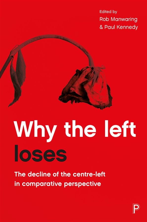 Why the Left Loses: The Decline of the Centre-Left in Comparative Perspective