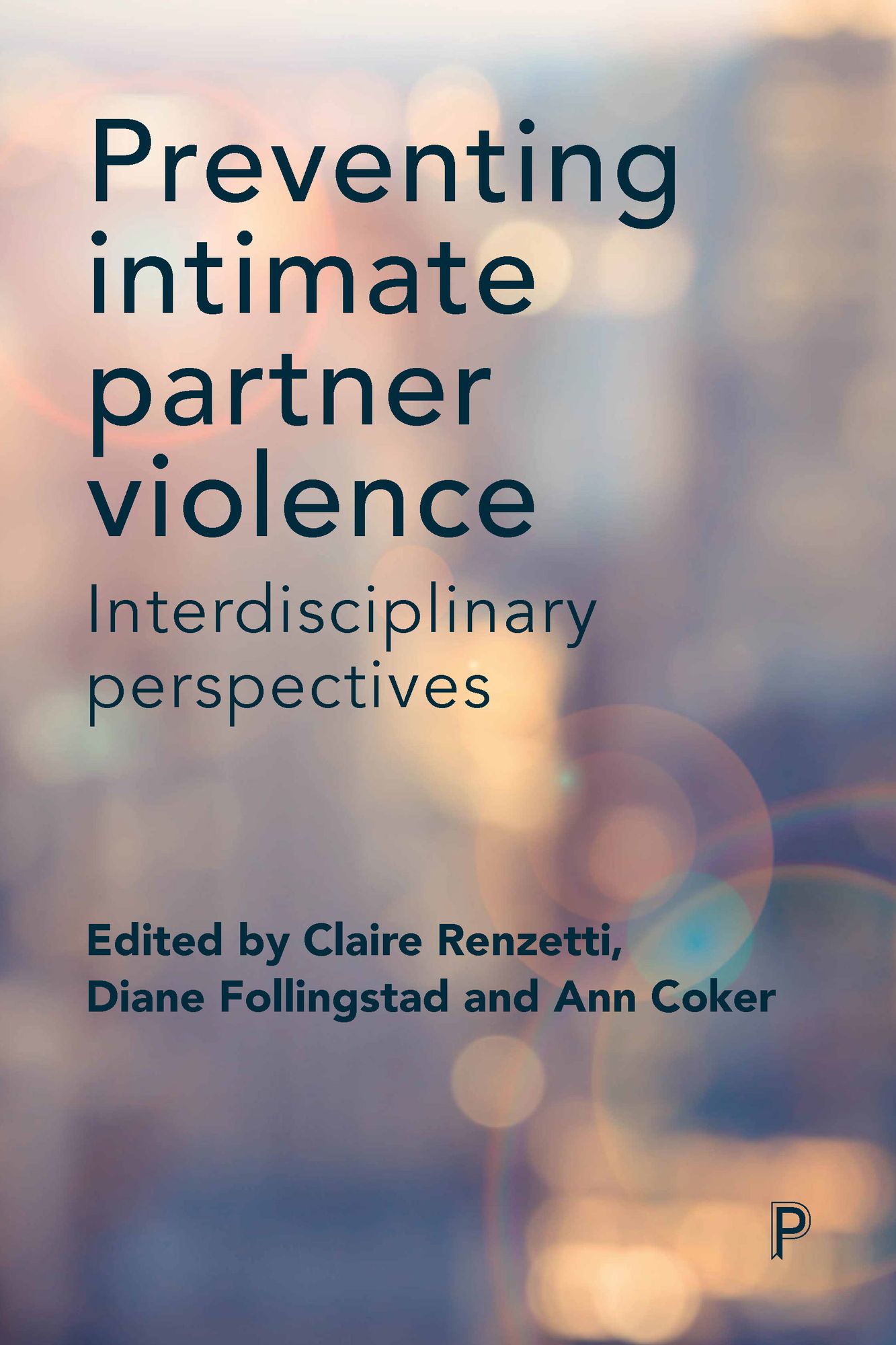 Preventing intimate partner violence: Interdisciplinary perspectives