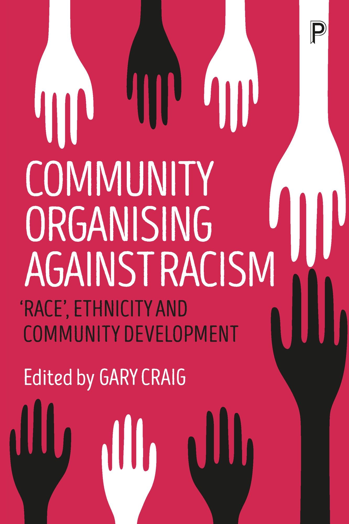 Community organising against racism: 'Race', ethnicity and community development