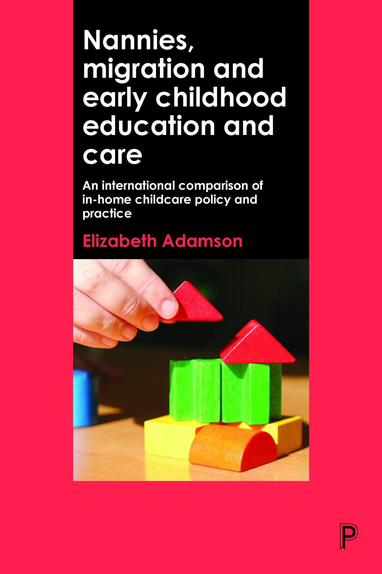 Nannies, migration and early childhood education and care: An international comparison of in-home childcare policy and practice