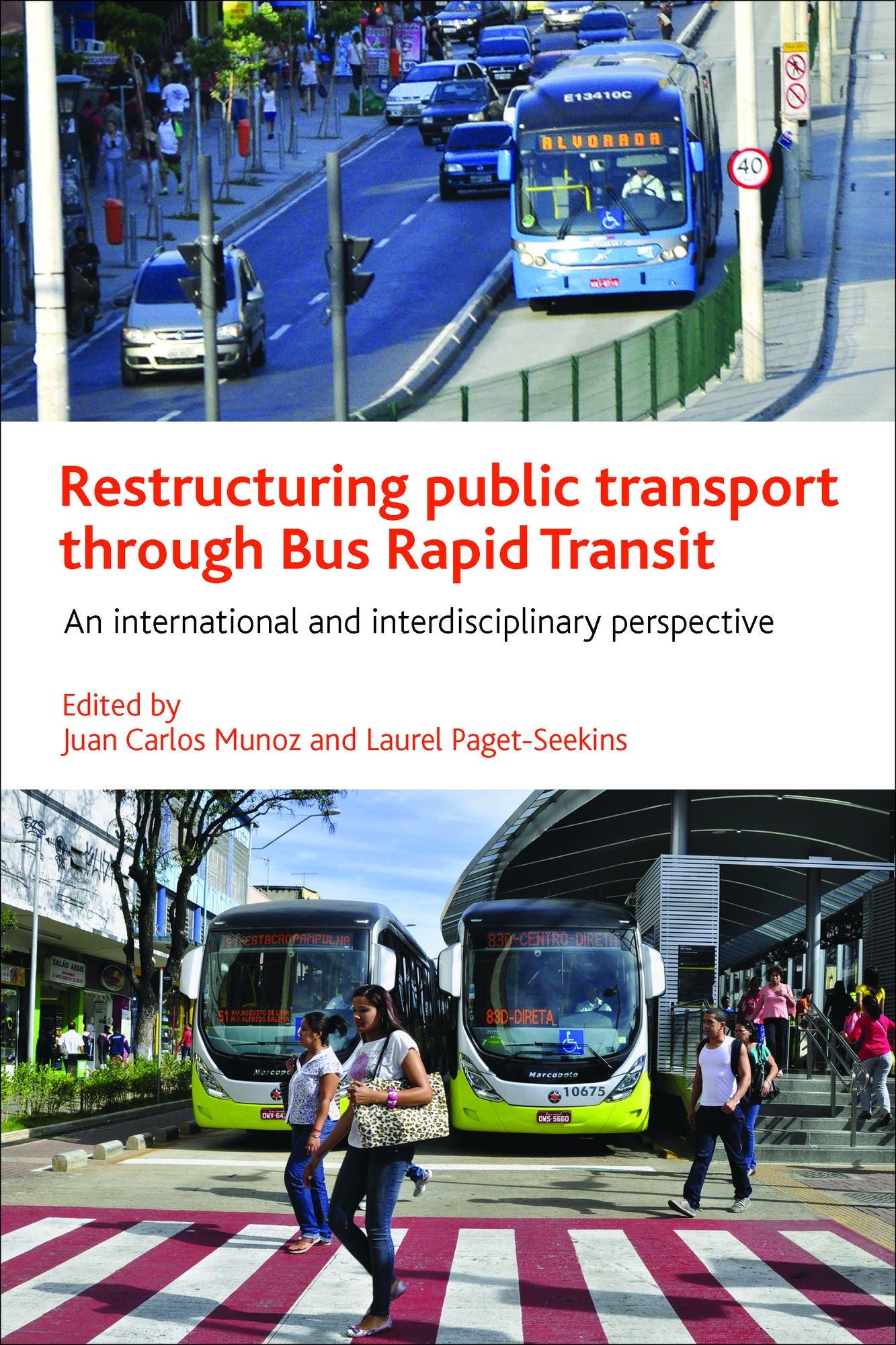 Restructuring public transport through Bus Rapid Transit: An international and interdisciplinary perspective